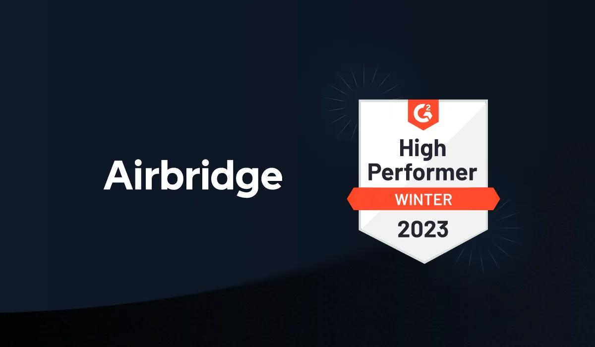 Airbridge Awarded High Performer in G2’s Winter 2023 Reports