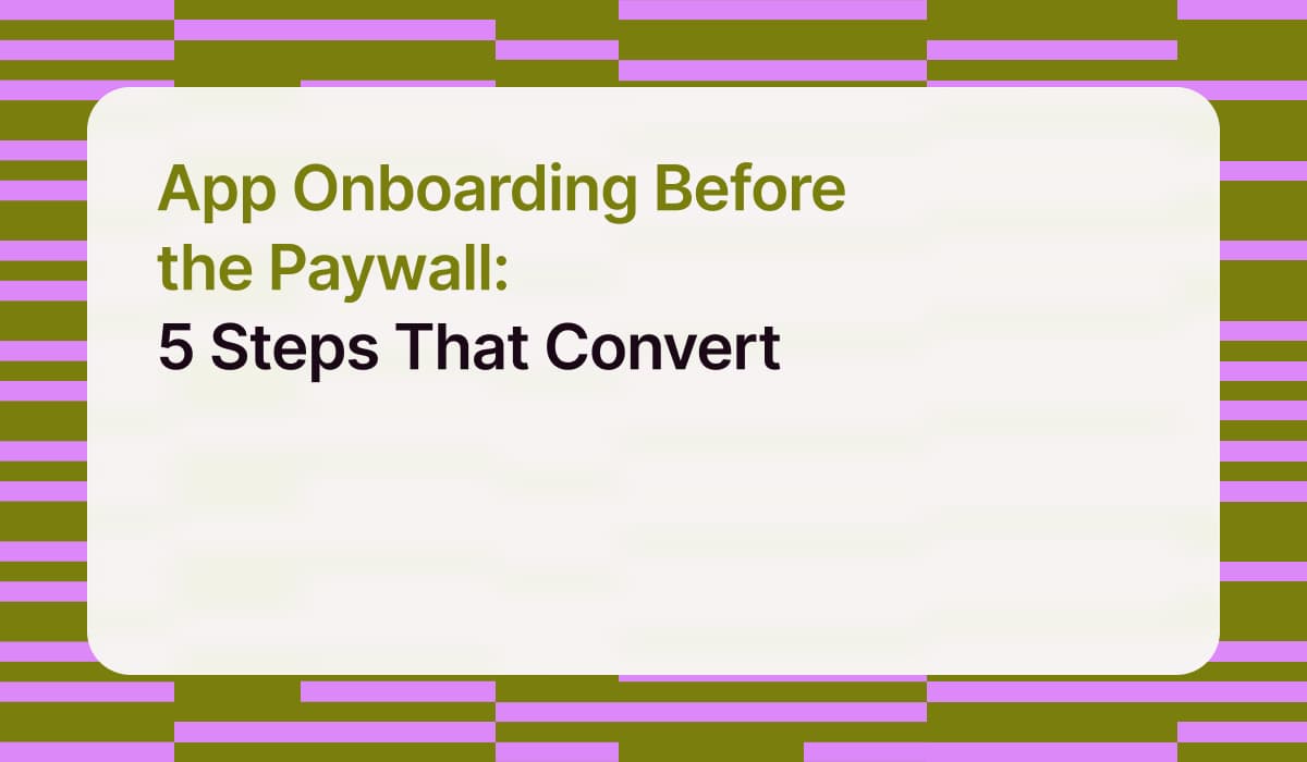 App Onboarding Before the Paywall: 5 Steps That Convert