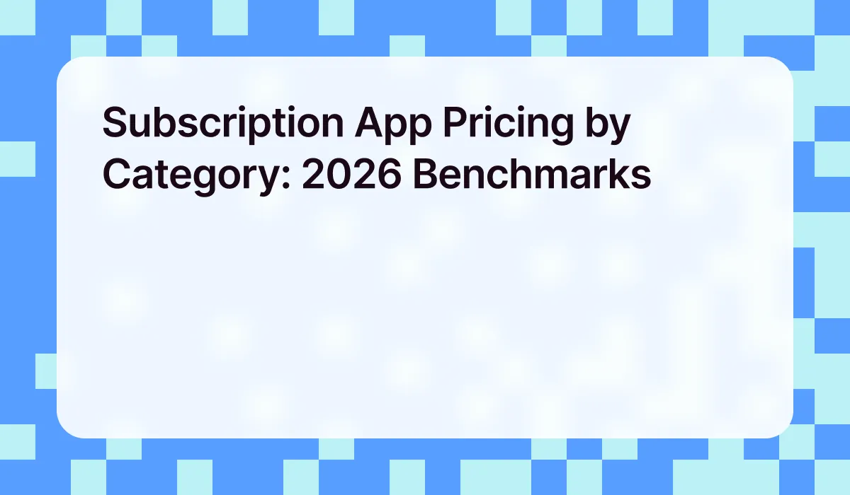 Subscription App Pricing by Category: 2026 Benchmarks