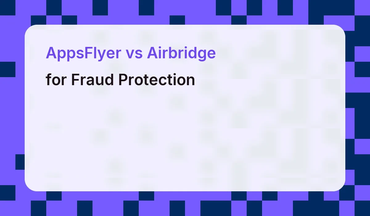 AppsFlyer vs Airbridge for Fraud Protection