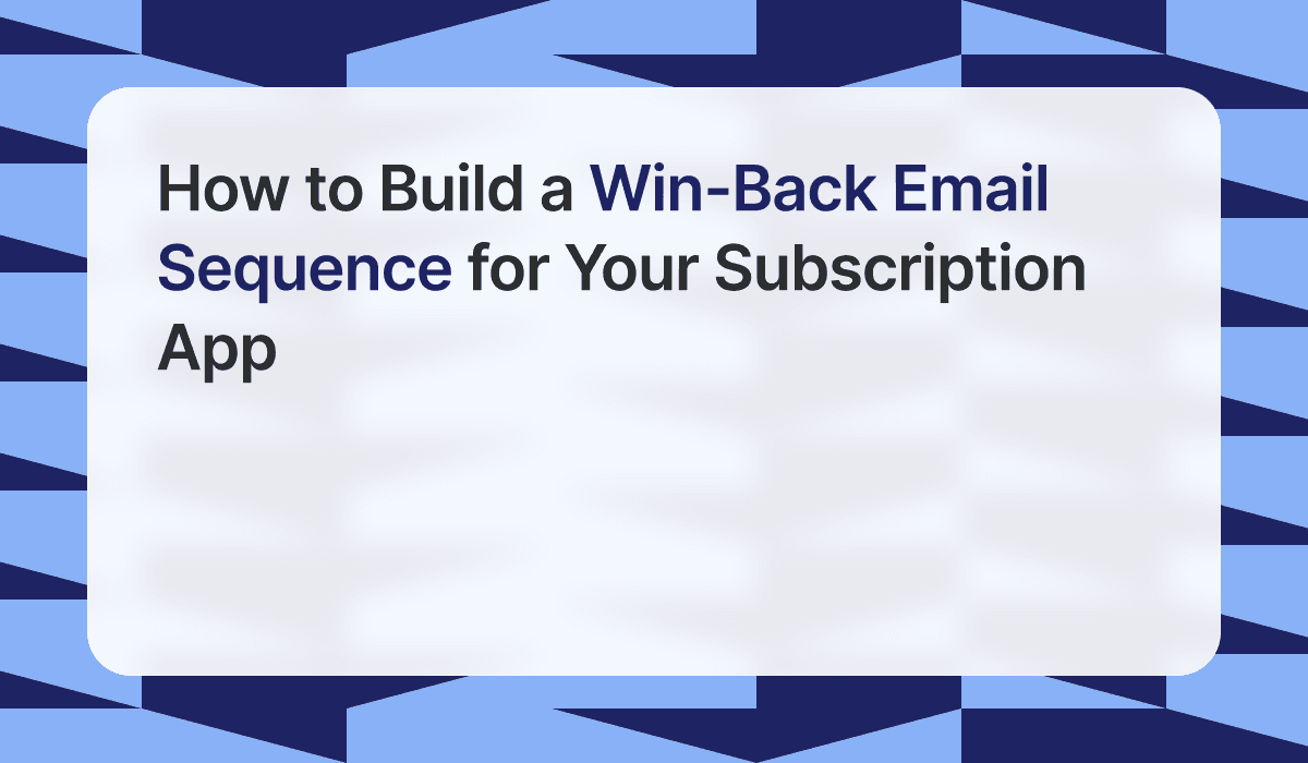 How to Build a Win-Back Email Sequence for Your Subscription App